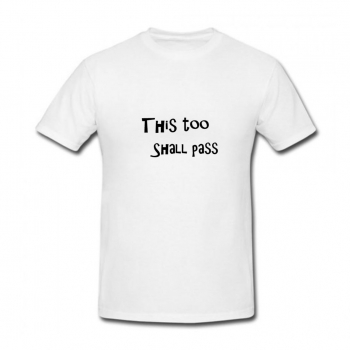 This To Shall Pass T-Shirt