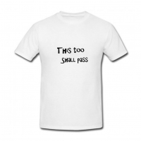 This To Shall Pass T-Shirt
